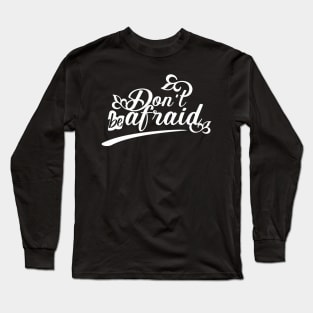 Don't be afraid with retro font Long Sleeve T-Shirt